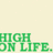 Green pixelated text on a light background reads "i am HIGH ON LIFE." with two identical instances of the phrase.