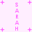 Pixelated pink text spelling 'SARAH' vertically with scattered plus signs on a light background.
