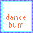Four square display 'dance bum' text with varying border styles and a top-right name label