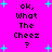 Pixelated text on a bright pink background with cyan starbursts, displaying 'ok, What The Cheez ?' in black block letters.