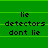 Green background with pixelated text reading 'lie detectors dont lie' in three , repeated across six identical