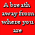 Red and blue pixelated text on a split background reads "A breath away from where you are I've come home from so far!" with white space on the right.