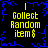Four identical yellow text blocks reading "Collect Random item$" on black background with blue pixelated border