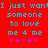Red background with cyan pixelated text reading "I just want someone to love me 4 me" and pink heart symbols below, displayed in a of two identical