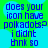 Pixelated blue text on green and cyan background reads "does your icon have polkadots? i didnt thnk so" in two identical side-by-side