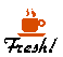 Four pixelated orange coffee cups on saucers with steam above them, each labeled 'Fresh!' in black script below.