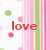 A static image with three instances of the word 'love' in red, purple, and orange text over a background of pink and green vertical stripes and scattered green and pink dots.