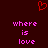 Red pixelated heart symbol above two identical pink text blocks reading 'where is love' on dark brown background.