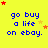 Yellow background with blue text reading 'go buy a life on ebay.' and scattered red/orange stars in pixelated style.