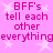 Pink background with white stars and repeated text 'BFF's tell each other everything' in magenta font.