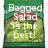 Green background with white text reading "Bagged Salad is the best!" and a red salad container icon.