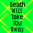 Green background with yellow diamond lattice pattern and black text reading "Death Will Take You Away" in two vertical