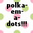 Pixelated text 'polka-em-a-dots!!!' in black, centered over a white background with repeating pink and light green circular dots.