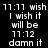 Black background with white pixelated text displaying time, wish phrases, and a timestamp in two side-by-side