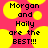 Pixelated text on a pink background with yellow circular shapes, reading 'Morgan and Haily are the BEST!!!' in black block letters.