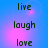 Blue background with pink light effects displays the words live, laugh, love in a pattern across two