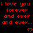 Red pixelated text repeats 'i love you forever and ever and ever...' with heart symbols on a black background.
