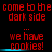 Red pixelated text on black background repeats 'come to the dark side' and 'we have cookies!' with blue horizontal lines beneath the second phrase.