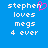 Blue background with white pixelated text reading "stephen loves megs 4 ever" and a pink pixelated heart symbol replacing the 'o' in 'loves' on the left side.