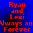 Red text on blue background reads "Ryan and Lexi Always an Forever" in four identical arranged in a
