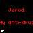 Red text 'Jerod.' and partial 'anti-drug' repeated on black background with white star-like symbols, some of which change position across frames.