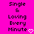Bright pink background with black pixelated text reading "Single & Loving Every Minute" and a white heart symbol at the bottom right.