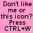 Pink background with repeated black text reading "Don't like me or this icon? Press CTRL+W" in a