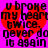 A static pixel art image with a bright pink background and red heart shape containing black text reading "u broke my heart twice. never do it again".