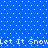 Blue background with white dots and repeated 'Let It Snow' text in pixelated font across top and bottom.