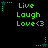 Green pixelated text 'Live Laugh Love<3' on black background with cyan star corner elements.