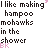 A static digital image displays repeated text "I like making shampoo mohawks in the shower" with pink stars and hearts scattered throughout, set against a white background.