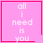 Four pink square with red borders display the text "all i need is you" in white pixelated font, each showing a different small symbol at bottom-right