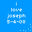 Blue background with white pixelated text reading "i love joseph 5-4-08" in two vertical , each containing three identical instances of the text stacked vertically