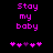 Two identical display pink pixelated text 'Stay my baby' above a of five pink and purple heart icons on a black background
