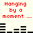 Red text and black bar graphs on a light background display 'Hanging by a moment ....' with animated bar graph changes.