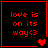 Four red-bordered black squares display "love is on its way<3" text with varying heart symbols across frames.