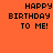 Four pixelated display 'HAPPY BIRTHDAY TO ME!' text on solid orange, red, pink, and coral backgrounds