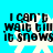 Pixelated text reads "I can't wait till it snows" over a white snowflake on cyan background, with visible animation changes