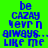 Pixelated text on a green background with alternating pink and green horizontal bands, displaying 'be CAZAY nevr n always... like me' in blue letters.