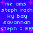 Blue background with light blue pixelated text repeating 'me oms', 'steph rach', 'ky bay', 'savannah', and 'steph = BFF' alongside pink star shapes.