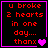 Four identical display red text on black background with pink border, each containing 'u broke 2 hearts in one day.... thanx' and a heart symbol that changes from single to double