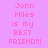 Pixelated pink text on a pink background reads "John Miles is my BEST FRIEND!!!" across multiple with alternating white and pink text blocks
