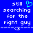 Blue background with white pixelated text reading 'still searching for the right guy' and a cyan heart symbol above the text, with a white '3' symbol below.
