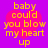 A static image shows four identical pink hearts on a purple background with yellow text reading 'baby could you blow my heart up' in pixelated font.