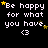 Pixelated text 'Be happy for what you have.' with a heart symbol and yellow stars on black background