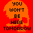 Red background with orange skull silhouette and black pixelated text reading YOU WON'T BE HERE TOMORROW across three