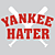 Red pixelated text 'YANKEE HATER' on light blue background with white crossed bat shapes.