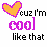 Pixelated buddy icon featuring a yellow heart with purple outline and text reading 'cuz I'm cool like that' in mixed black and purple fonts on white background.