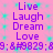 A static image with a pink background and cyan star-like patterns, displaying repeated text in purple: Live, Laugh, Dream, Love, and a sequence of symbols.