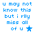 Blue pixelated text reads 'u may not know this but i rllly miss all of u' with a star symbol, displayed in a of four identical on a white background